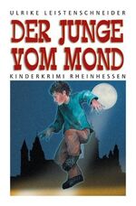 ISBN 9783897053281: Der Junge vom Mond - Kinderkrimi Rheinhessen