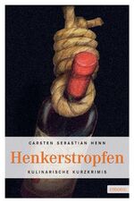 ISBN 9783897054844: Henkerstropfen - Kulinarische Kurzkrimis