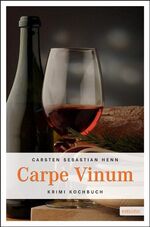 Carpe Vinum: Kriminalroman. Mit e. Juliu Carpe Vinum: Kriminalroman. Mit e. Juliu