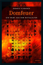 ISBN 9783897058712: Domfeuer (Ein Krimi aus dem Mittelalter) Taschenbuch – 20. Oktober 2015von Dennis Vlaminck (Autor)