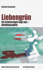 ISBN 9783897068506: Liebengrün - eine Autobiographie - Ein Schutzengel sagt aus