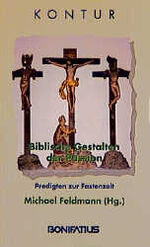 ISBN 9783897100770: Biblische Gestalten der Passion – Sechs Fastenpredigten