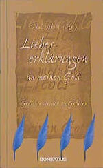 ISBN 9783897100916: Liebeserklärungen an meinen Gott