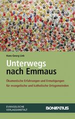 ISBN 9783897105935: Unterwegs nach Emmaus - ökumenische Erfahrungen und Ermutigungen für evangelische und katholische Gemeinden