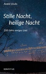 ISBN 9783897107892: Stille Nacht, heilige Nacht - 200 Jahre ewiges Lied