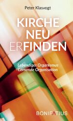 ISBN 9783897108837: Kirche neu erfinden - Lebendiger Organismus. Lernende Organisation