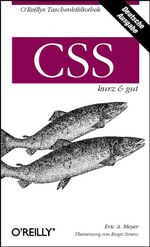 ISBN 9783897212374: CSS - kurz &amp; gut / Eric A. Meyer. Dt. Übers. von Birgit Strunz / O'Reillys Taschenbibliothek