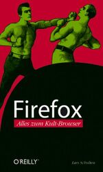 ISBN 9783897215108: Firefox - Alles zum Kult-Browser