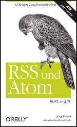 ISBN 9783897215276: RSS & Atom - kurz & gut