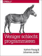 ISBN 9783897215672: Weniger schlecht programmieren