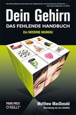 ISBN 9783897218789: Dein Gehirn - Das fehlende Handbuch - Ein Missing Manual (Deutsche Ausgabe)