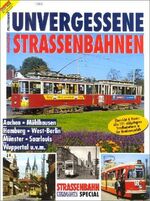 ISBN 9783897240148: Unvergessene Strassenbahnen: Aachen, Mühlhausen, Hamburg, West-Berlin, Münster, Saarlouis, Wuppertal u. v. m. ; Übersicht & Karte: alle 121 stillgelegten Straßenbahnen in der Bundesrepublik. Strassenbahn Nahverkehr Special Nr. 11
