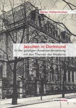 ISBN 9783897333604: Jesuiten in Dortmund – In der geistigen Auseinandersetzung mit den Themen der Moderne