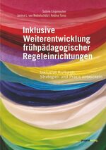 ISBN 9783897335103: Inklusive Weiterentwicklung frühpädagogischer Regeleinrichtungen – Inklusive Kulturen, Strategien und Praxis entwickeln