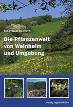 Die Pflanzenwelt von Weinheim und Umgebung