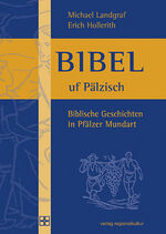 ISBN 9783897352834: Bibel uf Pälzisch - Biblische Geschichten in Pfälzer Mundart