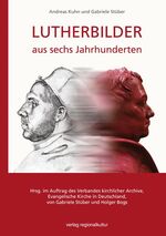 ISBN 9783897359444: Lutherbilder aus sechs Jahrhunderten