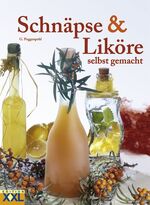 ISBN 9783897360792: Schnäpse & Liköre selbst gemacht. G. Poggenpohl