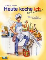 ISBN 9783897360990: Heute koche ich mal wieder: Männer kochen mit Genuss