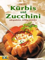 ISBN 9783897361096: Kürbis und Zucchini - außergewöhnlich, vielfältig und köstlich