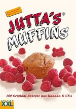 ISBN 9783897361546: Jutta's Muffins - 100 Original-Rezepte aus Kanada und USA