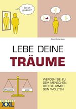 ISBN 9783897362758: Lebe deine Träume - Werden Sie zu dem Menschen, der Sie immer sein wollten