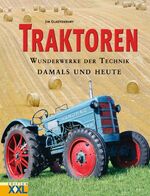 Traktoren - Wunderwerke der Technik damals und heute