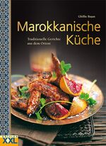 ISBN 9783897368187: Marokkanische Küche | Traditionelle Gerichte aus dem Orient | Ghillie Basan | Buch | 80 S. | Deutsch | 2019 | EDITION XXL GmbH | EAN 9783897368187
