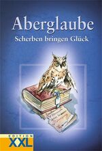 ISBN 9783897369016: Aberglaube – Scherben bringen Glück. Geschenkband