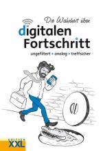 ISBN 9783897369436: Die Wahrheit über digitalen Fortschritt – ungefiltert - analog - treffsicher