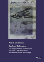 ISBN 9783897391543: Duell der Diplomaten – Die Propaganda der Mittelmächte und ihrer Gegner in Italien während des Ersten Weltkrieges