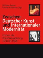 ISBN 9783897395831: Zwischen Deutscher Kunst und internationaler Modernität: Formen der Künstlerausbildung 1918 bis 1968