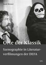 ISBN 9783897398580: Orte der Klassik – Szenographie in Literaturverfilmungen der DEFA