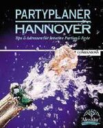 ISBN 9783897400740: Partyplaner Hannover. Tips und Adressen für kreative Parties & Feste