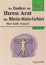 ISBN 9783897402102: So finden Sie Ihren Arzt im Rhein-Main-Gebiet : wer hilft wann?