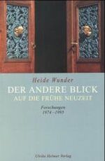 Der andere Blick auf die Frühe Neuzeit – Forschungen 1974-1995