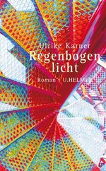 ISBN 9783897413290: Regenbogenlicht – Roman