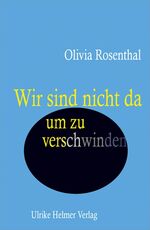 ISBN 9783897414020: Wir sind nicht da, um zu verschwinden