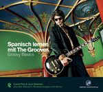 ISBN 9783897476318: Spanisch lernen mit The Grooves - Groovy Basics