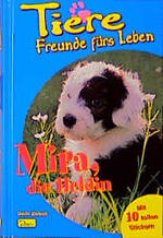 ISBN 9783897482296: Tiere - Freunde fürs Leben / Mira, die Heldin