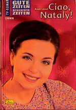 ISBN 9783897482913: Gute Zeiten, schlechte Zeiten: Band 26., Ciao, Nataly!