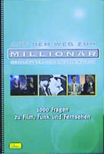 ISBN 9783897485273: Auif dem Weg zum Millionär. Quizspaß für die ganze Familie. 1000 Fragen zu Film, Funk und Fernsehen