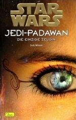 ISBN 9783897485501: Star Wars. Jedi-Padawan 17. Die einzige Zeugin