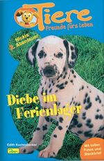 ISBN 9783897487406: Tiere - Freunde fürs Leben Diebe im Ferienlager