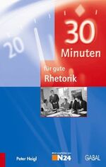 30 Minuten für gute Rhetorik