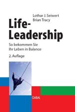 ISBN 9783897491816: Life-Leadership – So bekommen Sie Ihr Leben in Balance