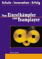 ISBN 9783897492011: Vom Einzelkämpfer zum Teamplayer : Teamentwicklung an Schulen. Schule - Innovation - Erfolg