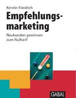 ISBN 9783897494671: Empfehlungsmarketing - Neukunden gewinnen zum Nulltarif