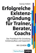 ISBN 9783897496354: Erfolgreiche Existenzgründung für Trainer, Berater, Coachs