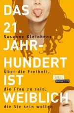 ISBN 9783897496675: Das 21. Jahrhundert ist weiblich: Weiblich bewegt und erfolgreich in eine neue Zukunft